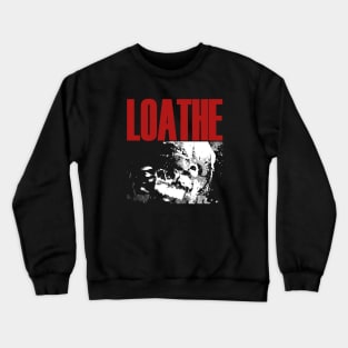 loathe heavy metal Crewneck Sweatshirt